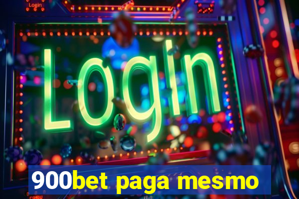 900bet paga mesmo